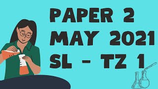 IB Chemistry Paper 2 May 2021 SL TZ 1 (N21 Chem P2 May SL TZ 1)