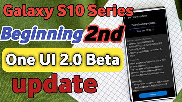 Samsung Galaxy S10 Series Stable 2nd One UI 2.0 Beta update | Galaxy S10 update
