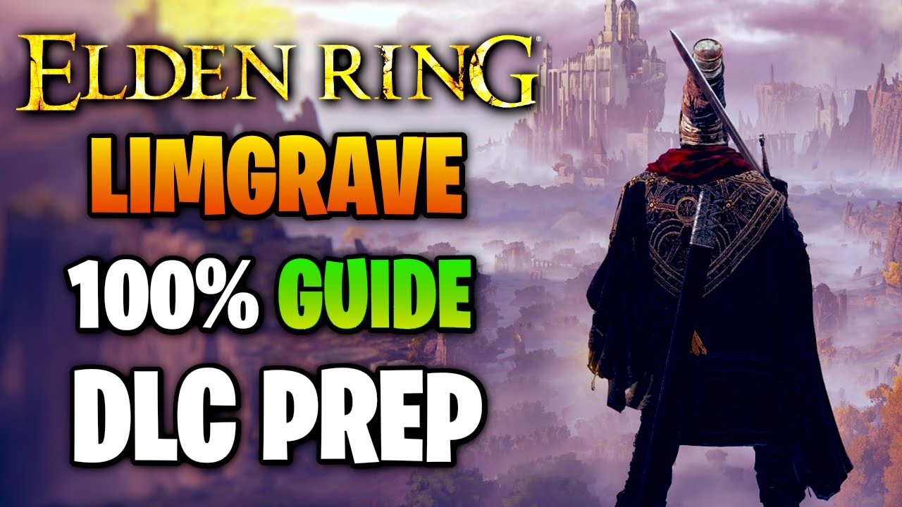 Elden Ring - 100% LIMGRAVE Guide (Shadow of The Erdtree DLC Prep) - YouTube