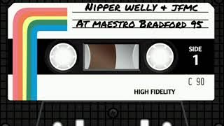 Dj Nipper Dj Welly & JFMC | Maestro Bradford | 1995