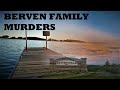 Berven Family Murders- Insane Husband Hears Spiritual Voices