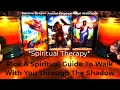 🔮Pick A Spiritual Guide🔮 Spiritual Therapy To Move Beyond The Shadow!