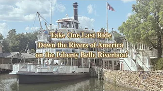Take One Last Ride Down the Rivers of America on the Liberty Belle Riverboat - Magic Kingdom