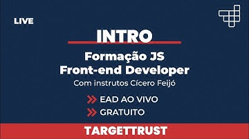INTRO | Formação JS Front-end Developer com Cícero Feijó