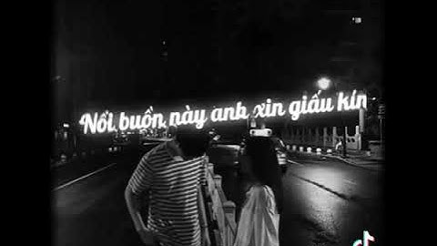 Nỗi buồn này anh xin giấu kín.