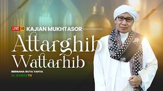 Kajian Mukhtasor Attarghib Wattarhib Bersama Buya Yahya | 22 Rabi'ul Akhir 1448H / 04 Oktober 2026M