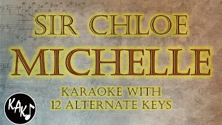 Video thumbnail of "Michelle Karaoke - Sir Chloe Instrumental Lower Higher Male Original Key"