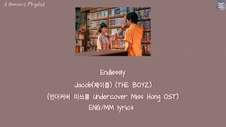 Endlessly - Jacob (제이콥) (THE BOYZ) (언더커버 미쓰홍 Undercover Miss Hong OST) lyrics