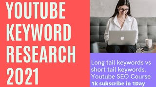 youtube Keyword Research/Long Tail Keywords vs Short Tail Keywords/Youtube SEO Course 2021.