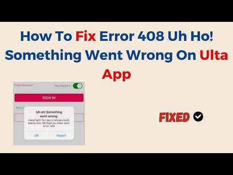 How To Fix Error 408 Uh Ho! Something Went Wrong On Ulta App