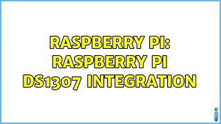 Raspberry Pi: Raspberry pi ds1307 integration