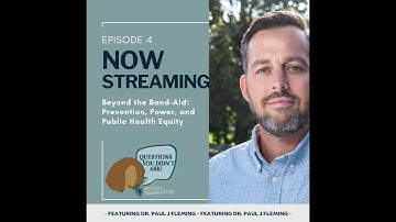 Beyond the Band-Aid: Prevention, Power & Public Health Equity Episode 4