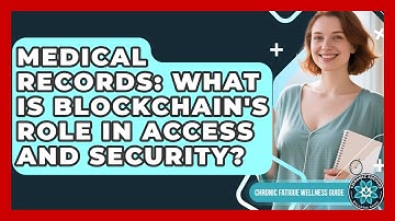 Medical Records: What Is Blockchain