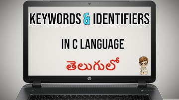 04 - KEYWORDS AND IDENTIFIERS IN C  LANGUAGE || IN TELUGU || KEYWORDS || IDENTIFIERS
