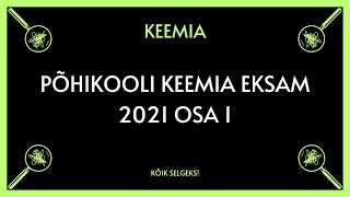Põhikooli keemia eksam, 2021 osa 1 - ANORGAANILINE KEEMIA - KÕIK SELGEKS!