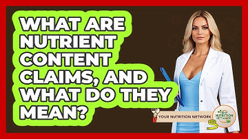 What Are Nutrient Content Claims, And What Do They Mean? - Your Nutrition Network