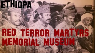 Ethiopia/Addis Ababa: Red Terror Martyrs Memorial Museum - a tour to make you pay a visit