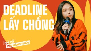 Deadline Lấy Chồng - Nhi Võ Saigon Tếu | Hài Độc Thoại