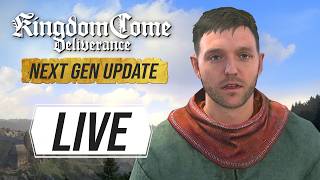 Kingdom Come Deliverance Next Gen Update - Live