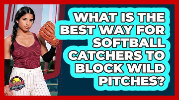 What Is The Best Way For Softball Catchers To Block Wild Pitches? - Softball Basics and Beyond