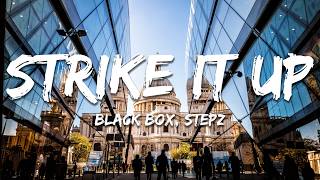 Black Box, Stepz - Strike It Up (Lyrics)