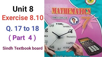 #Maths Class 7 | Unit 8 | Exercise 8.10 | Q 17 and 18 | Sindh Textbook board