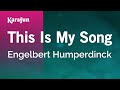 This Is My Song - Engelbert Humperdinck | Karaoke Version | KaraFun