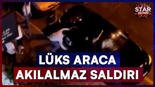 2 Lüks Araca Binlerce Liralık Zarar Verdiler Star Ana Haber