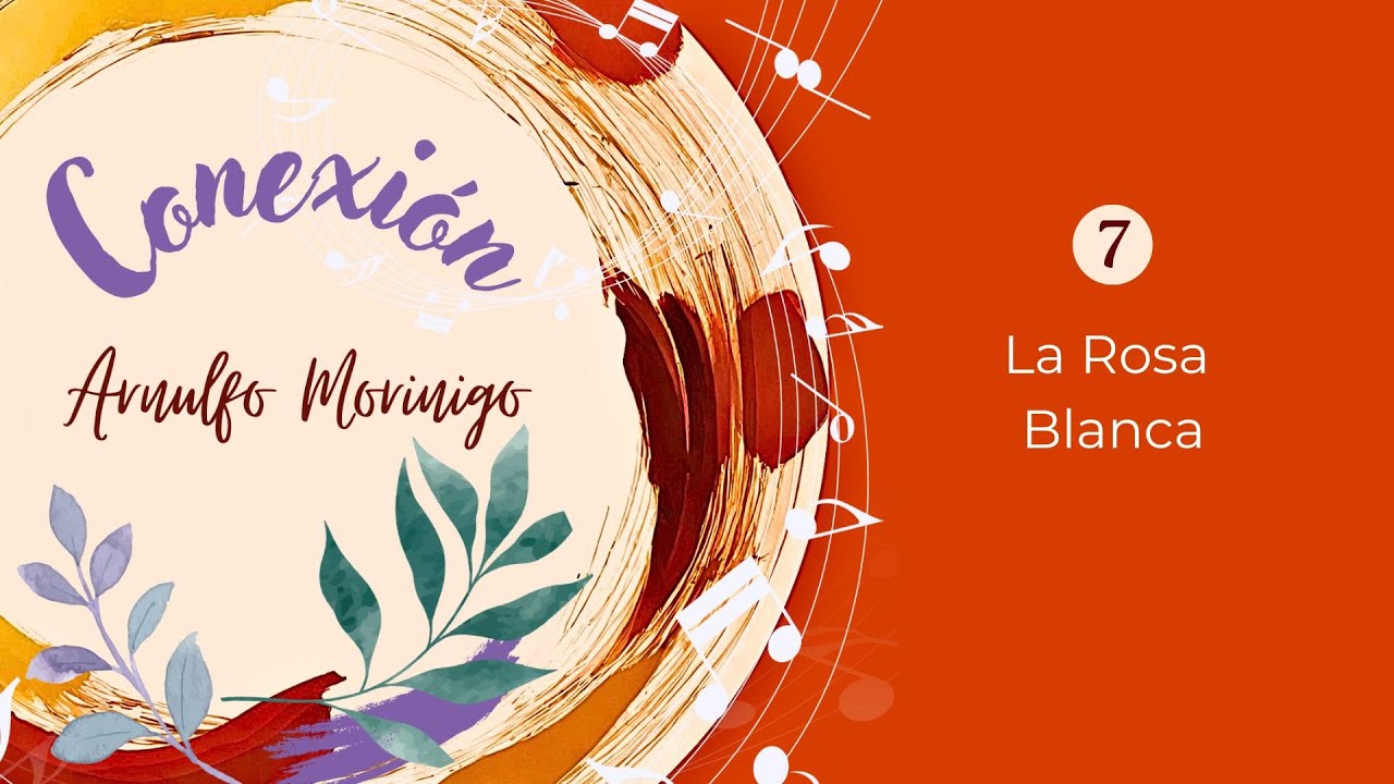 7 La rosa Blanca YouTube