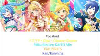 八王子P × Giga   Gimme×Gimme - Rin Len KAITO Miku Mix FULL LYRICS Rom/Kan/Eng