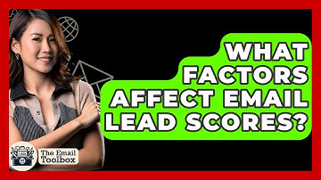 What Factors Affect Email Lead Scores? - TheEmailToolbox.com