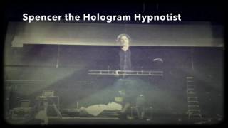 Spencer Hologram Hypnotist