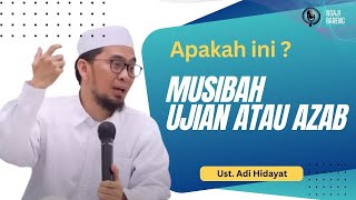 IS IT A CALAMITY, A TEST, OR A PUNISHMENT? | USTADZ ADI HIDAYAT
