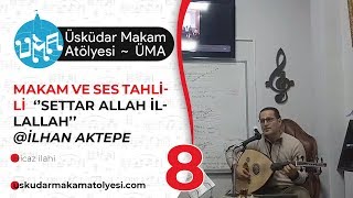 Makam ve Ses Tahlili #8 ⋄ ''Hicaz - Settar Allah''  | ÜMA ~ Üsküdar Makam Atölyesi