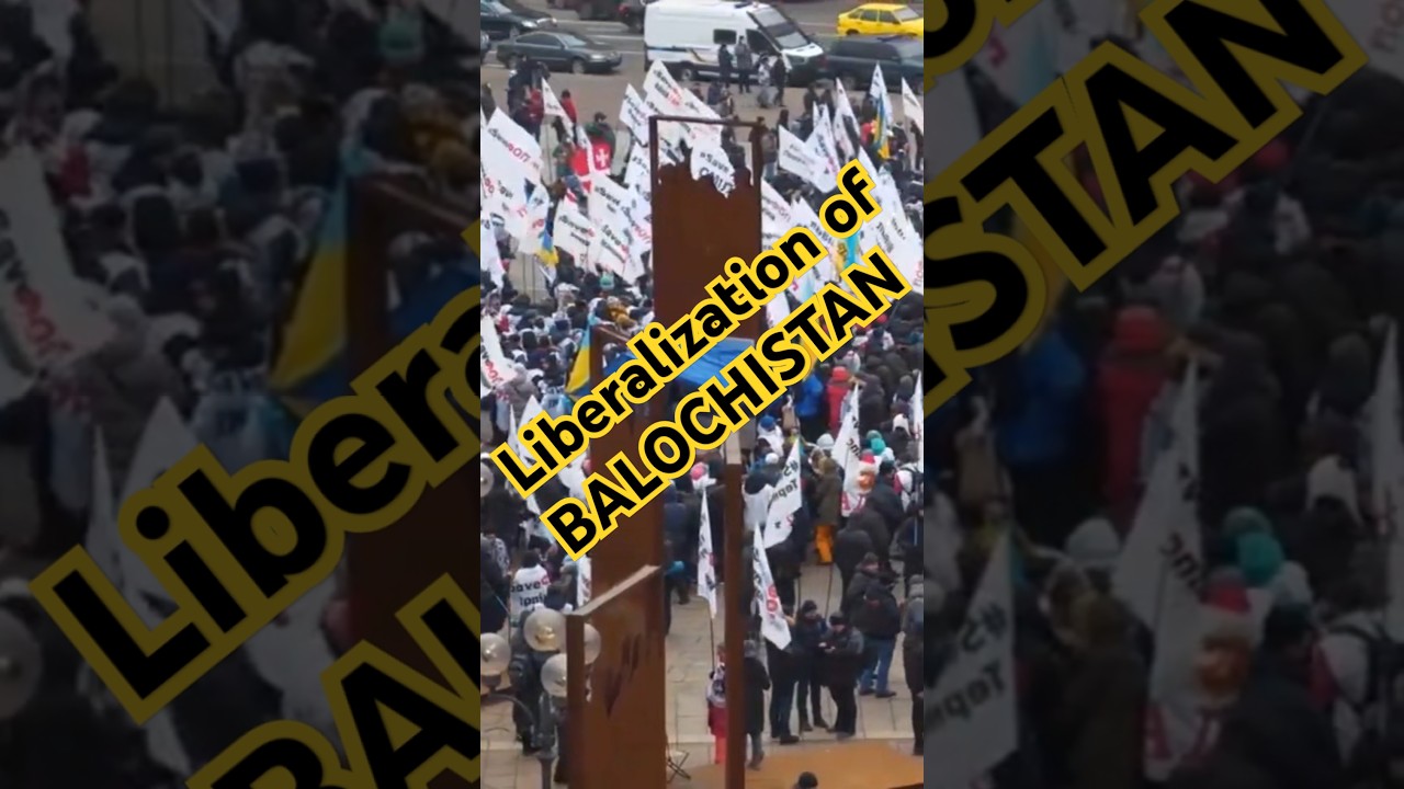 Liberalization of BALOCHISTAN.