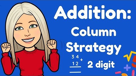 Mini Maths Tutorial: 2 Digit Addition using the Column Method (with and without Regrouping) Year 2/3