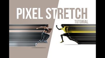 Pixel Stretch Effect - Photoshop Tutorial 2019