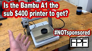 Bambu A1 Unboxing, Assembly, Review, and BUDGET Printer Comparison