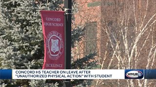 Concord high school teacher on leave after 'unauthorized physical action' with student
