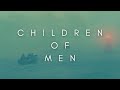 The Beauty Of Children Of Men