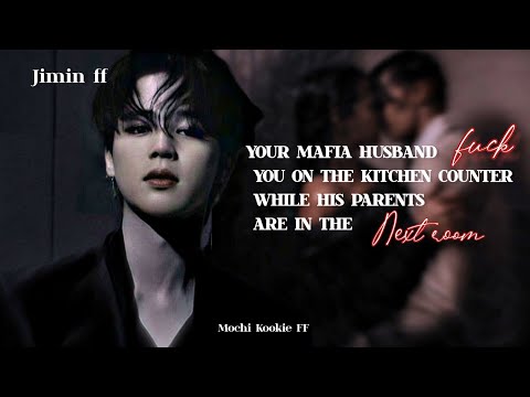 Your Mafia husband fvck you on the kitchen counter while his parents are in the next room #jiminff