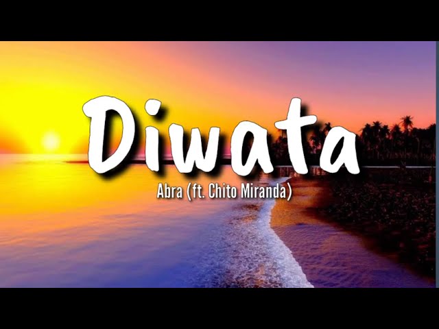 Diwata (Lyrics) by: Abra (ft. Chito Miranda) class=