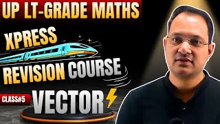 Famous UP LT Grade Maths | Xpress Revision Course | Vector Class-05 Profile
