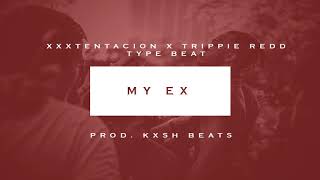 (FREE TAGLESS) XXXTentacion Type Beat Ft. Trippie Redd- "My Ex" | Free Type Beat | Instrumental