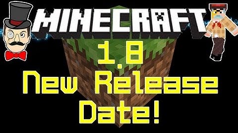 Minecraft 1.8 NEW RELEASE DATE ANNOUNCEMENT & News!