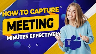 How to Capture & Organize Meeting Minutes in Microsoft Teams
