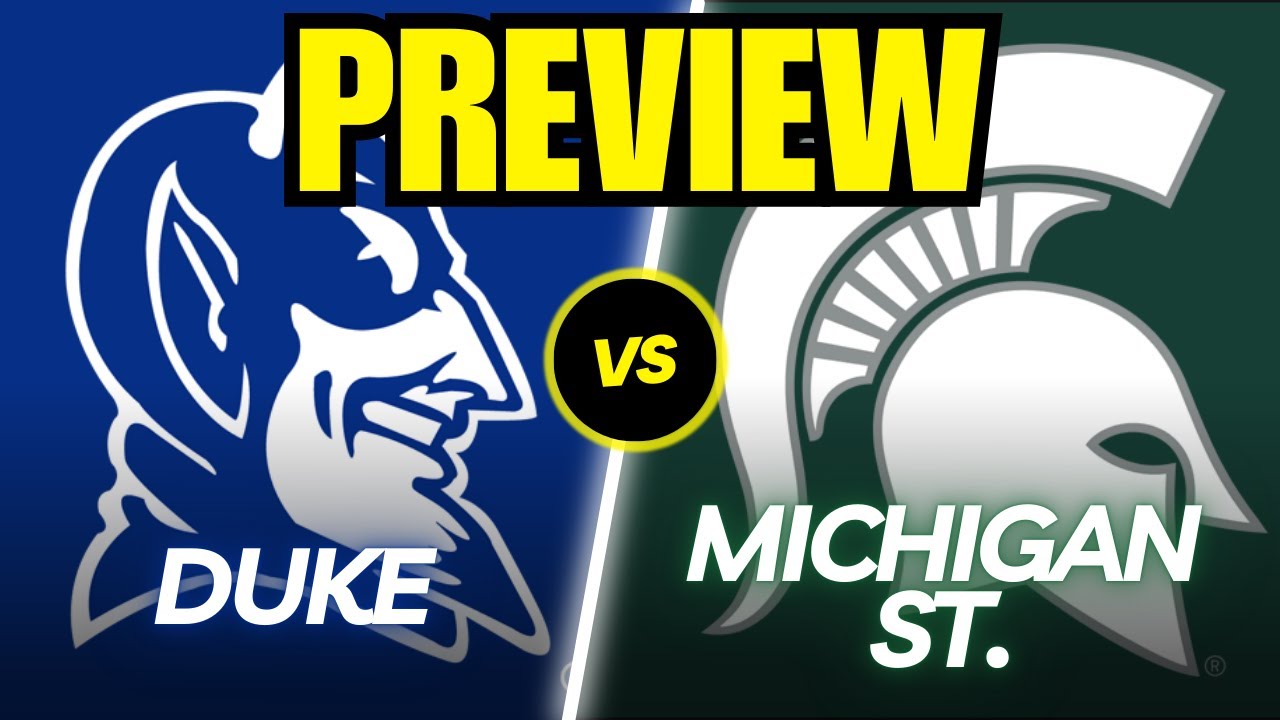 Duke vs. Michigan State Game Preview And Predictions!
