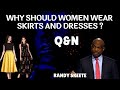 Why should Women wear skirts and dresses? - Randy Skeete Q&A SESSION