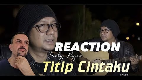 TITIP CINTAKU - H.ONA SUTRA (COVER BY DECKY RYAN) REACTION