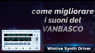 WINLIVE SYNTH DRIVER: come migliorare i suoni del VANBASCO screenshot 1